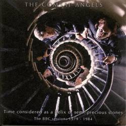 The Comsat Angels : Time Considered As a Helix of Semi-Precious Stones The BBC Sessions 1979 - 1984